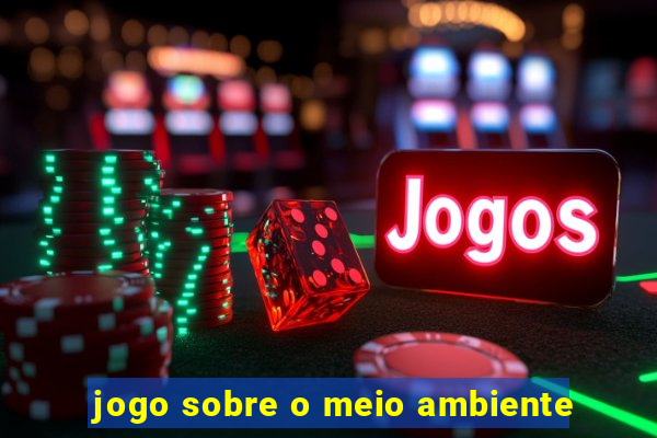 jogo sobre o meio ambiente